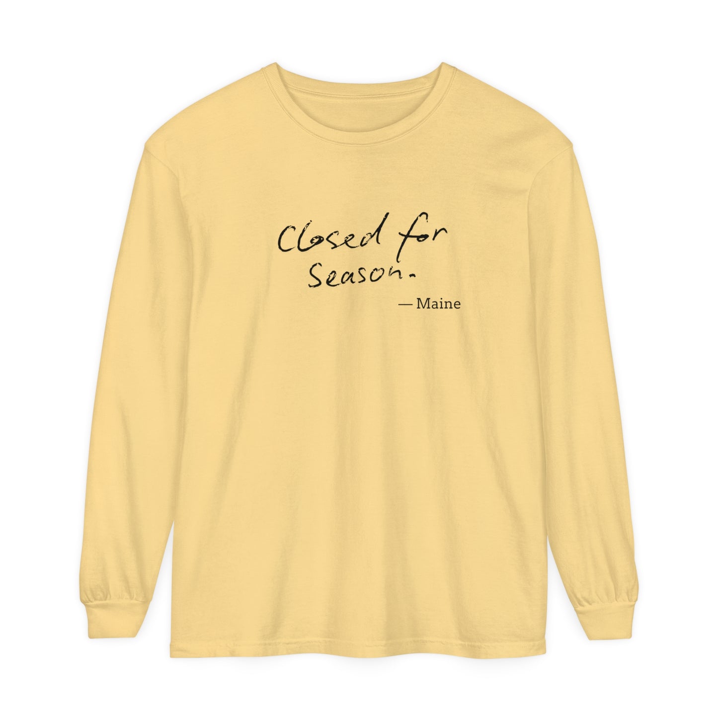 Closed for Season Long Sleeve Comfort Colors T-Shirt - Unisex Garment-Dyed Tee for Cozy Days in Maine